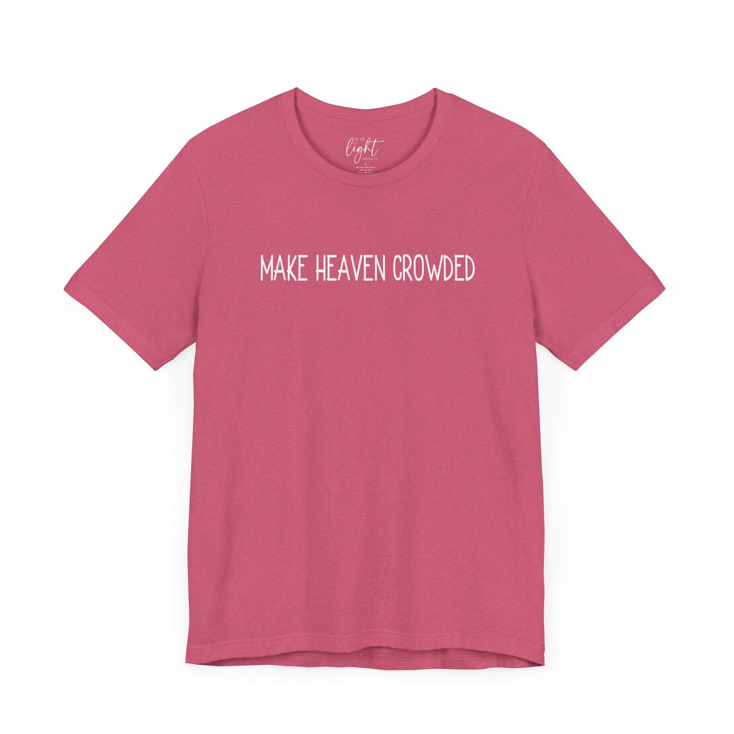 Make Heaven Crowded Tee