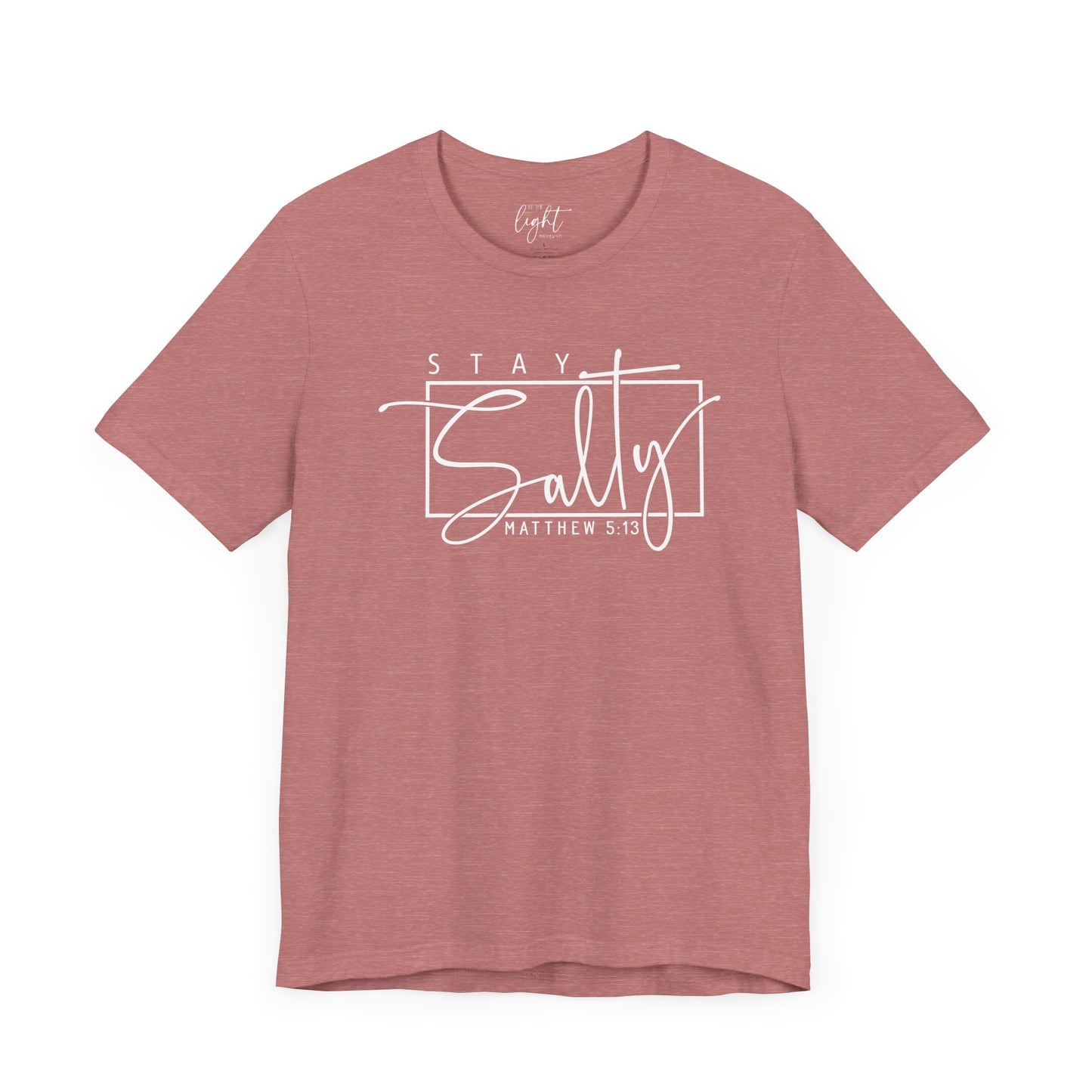Stay Salty - Matthew 5:13 Tee