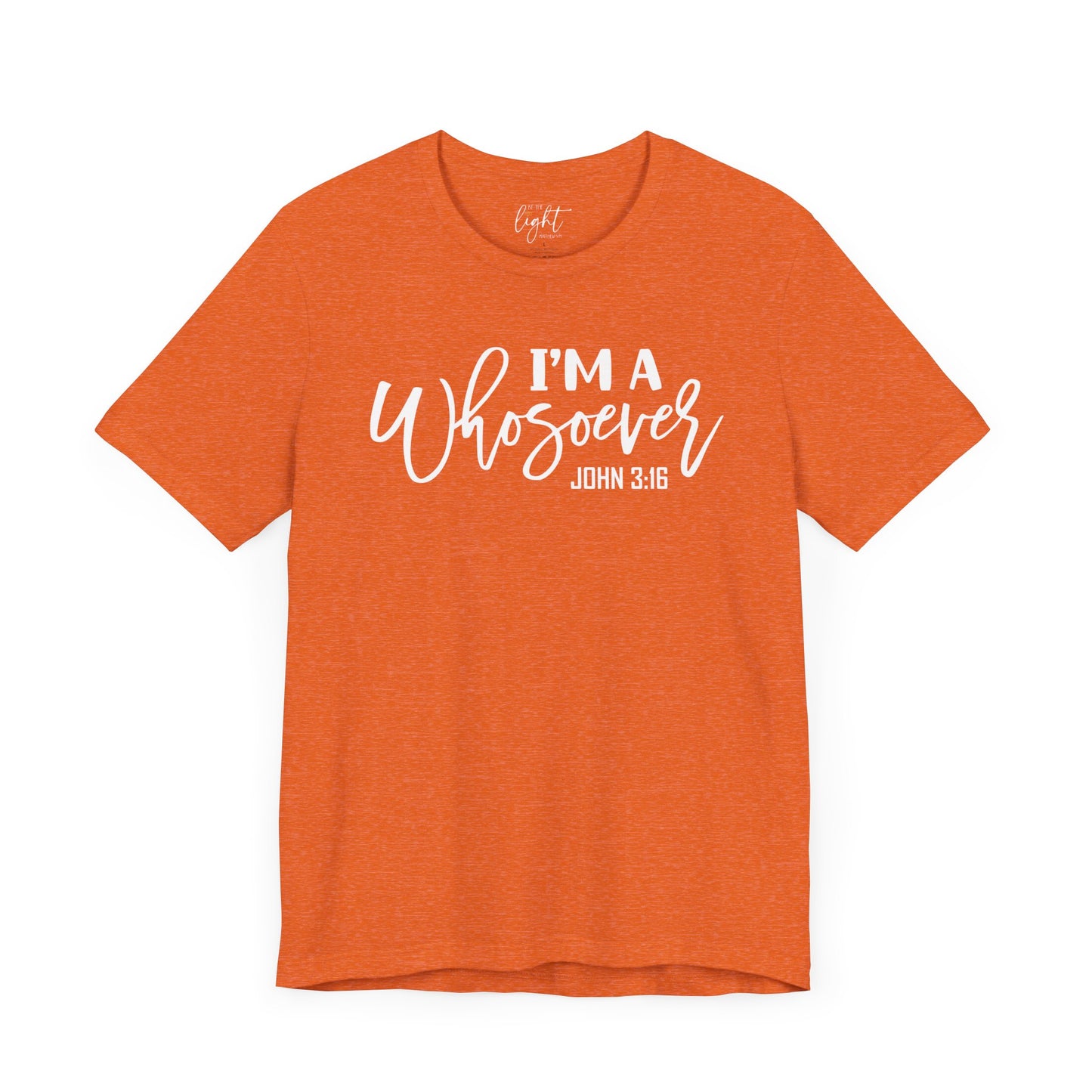 I'm a Whosoever - John 3:16 Tee