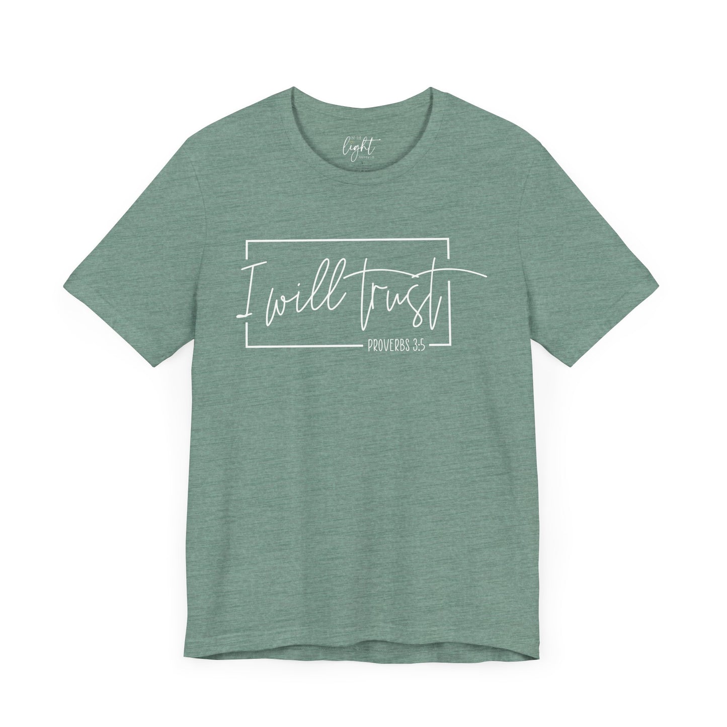 I will Trust - Prov 3:5 Tee