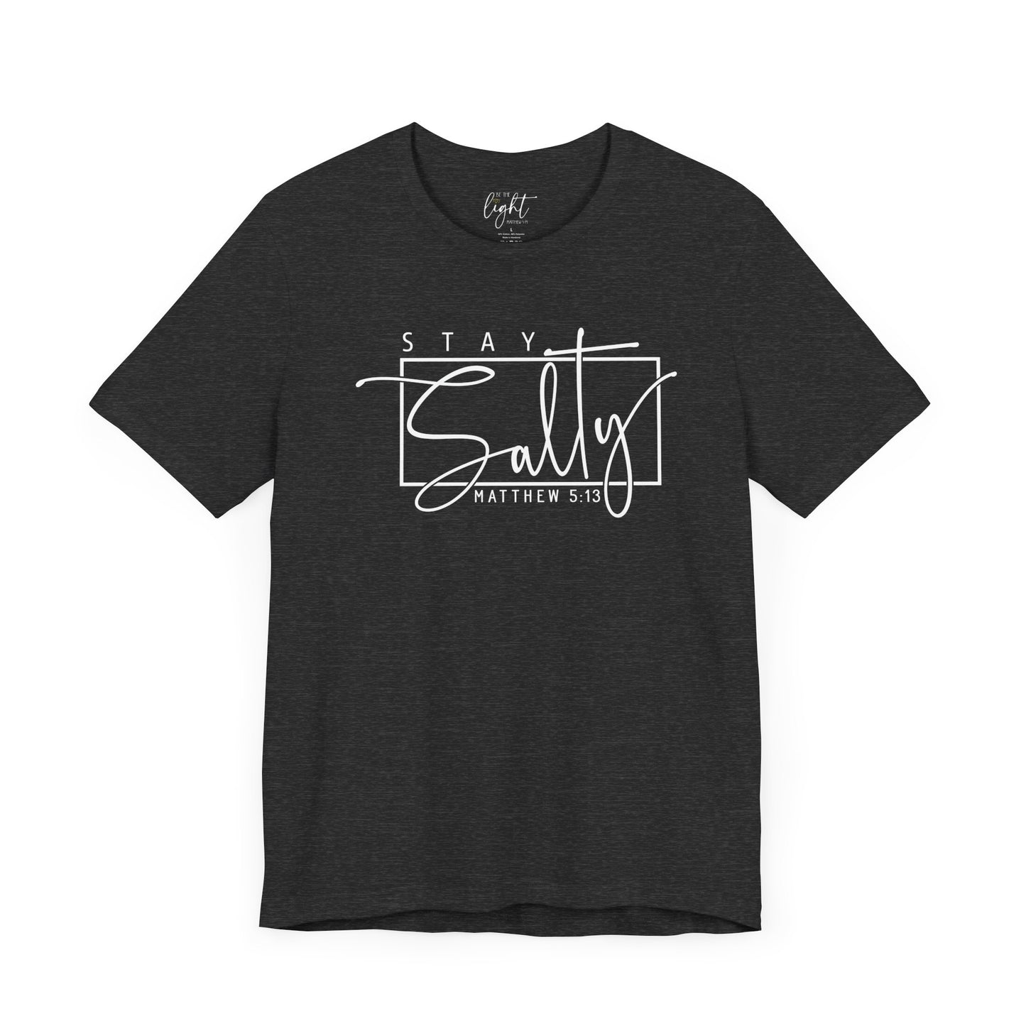 Stay Salty - Matthew 5:13 Tee