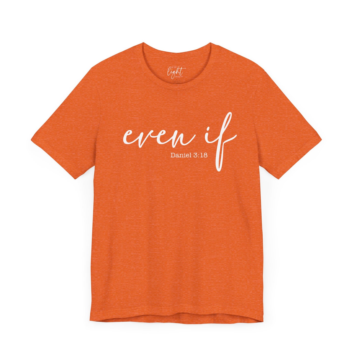 Even If Tee