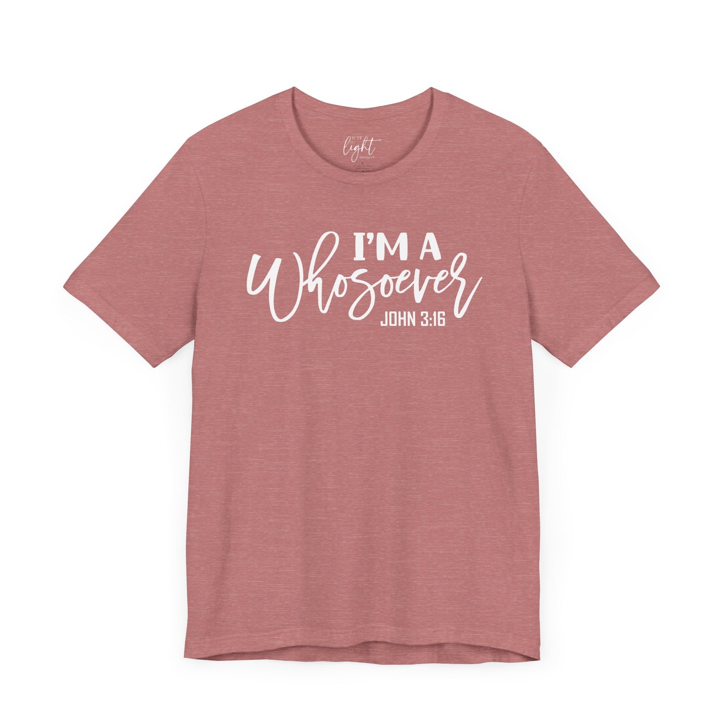 I'm a Whosoever - John 3:16 Tee
