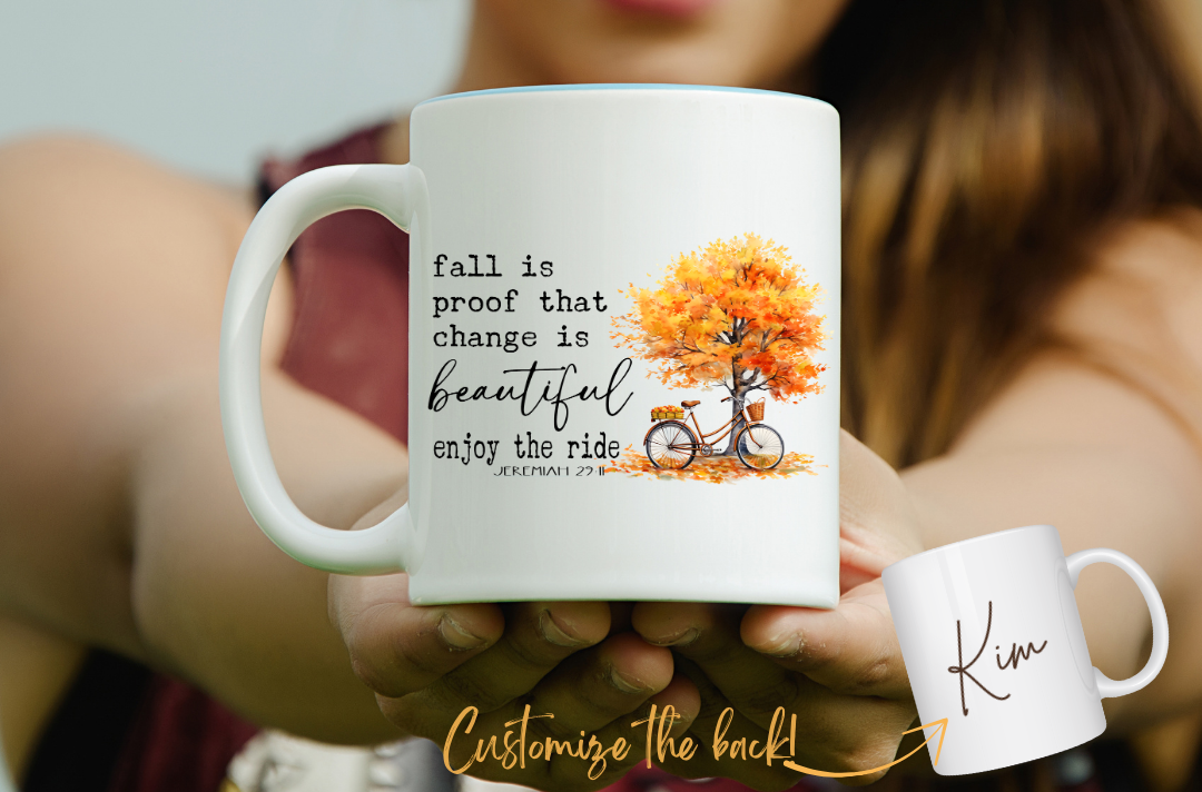 Fall Is Proof That Change Is Beautiful - Customized Mug