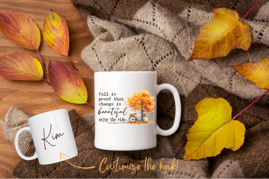 Fall Is Proof That Change Is Beautiful - Customized Mug
