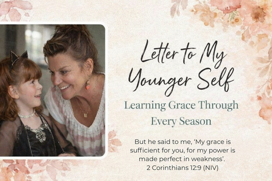 Letter to My Younger Self: Learning Grace Through Every Season