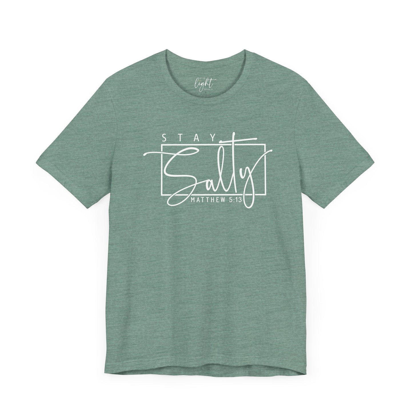 Stay Salty - Matthew 5:13 Tee