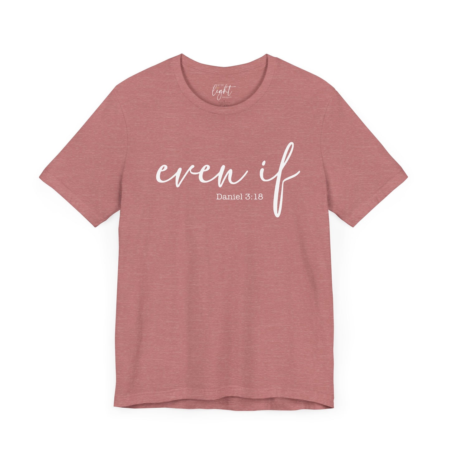 Even If Tee