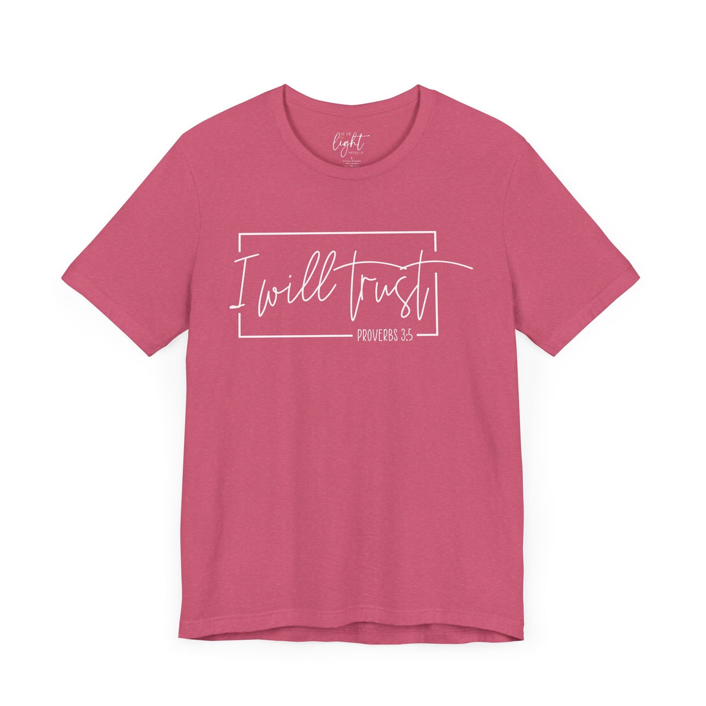 I will Trust - Prov 3:5 Tee