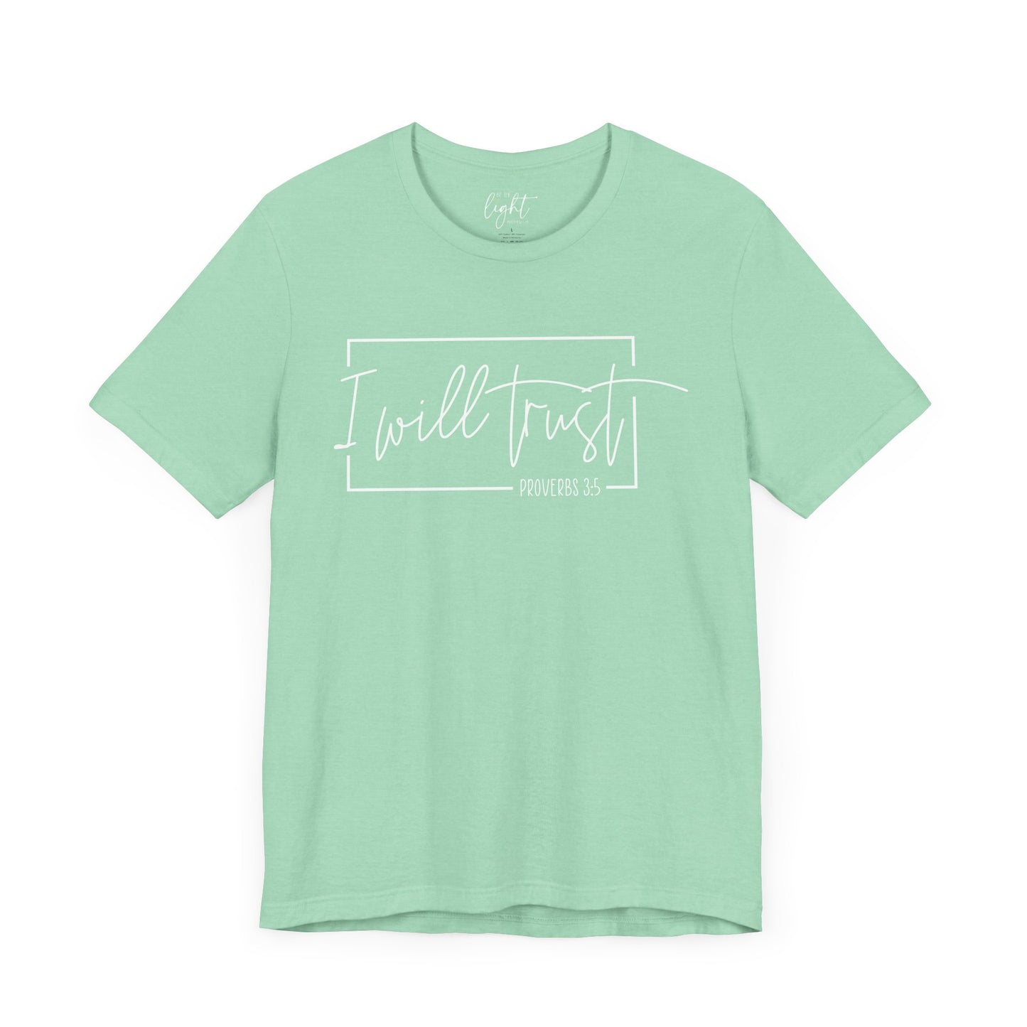 I will Trust - Prov 3:5 Tee