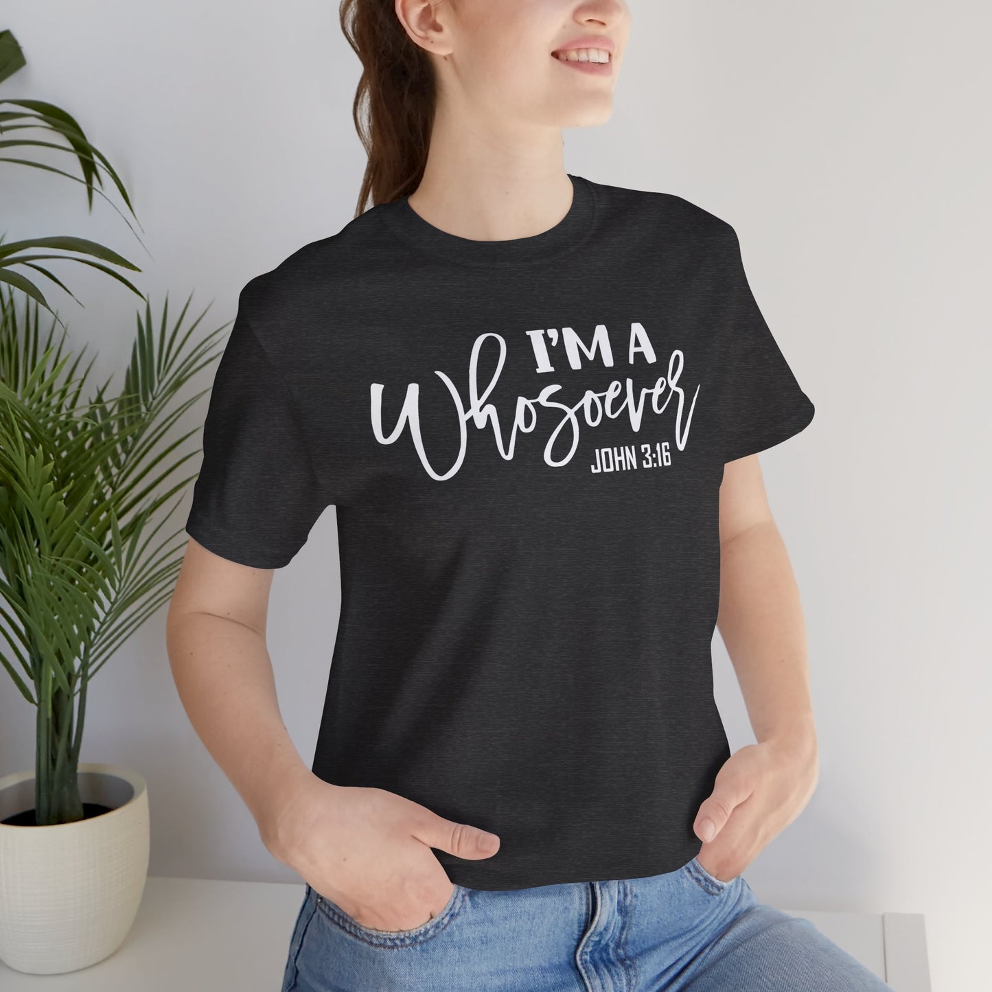 I'm a Whosoever - John 3:16 Tee