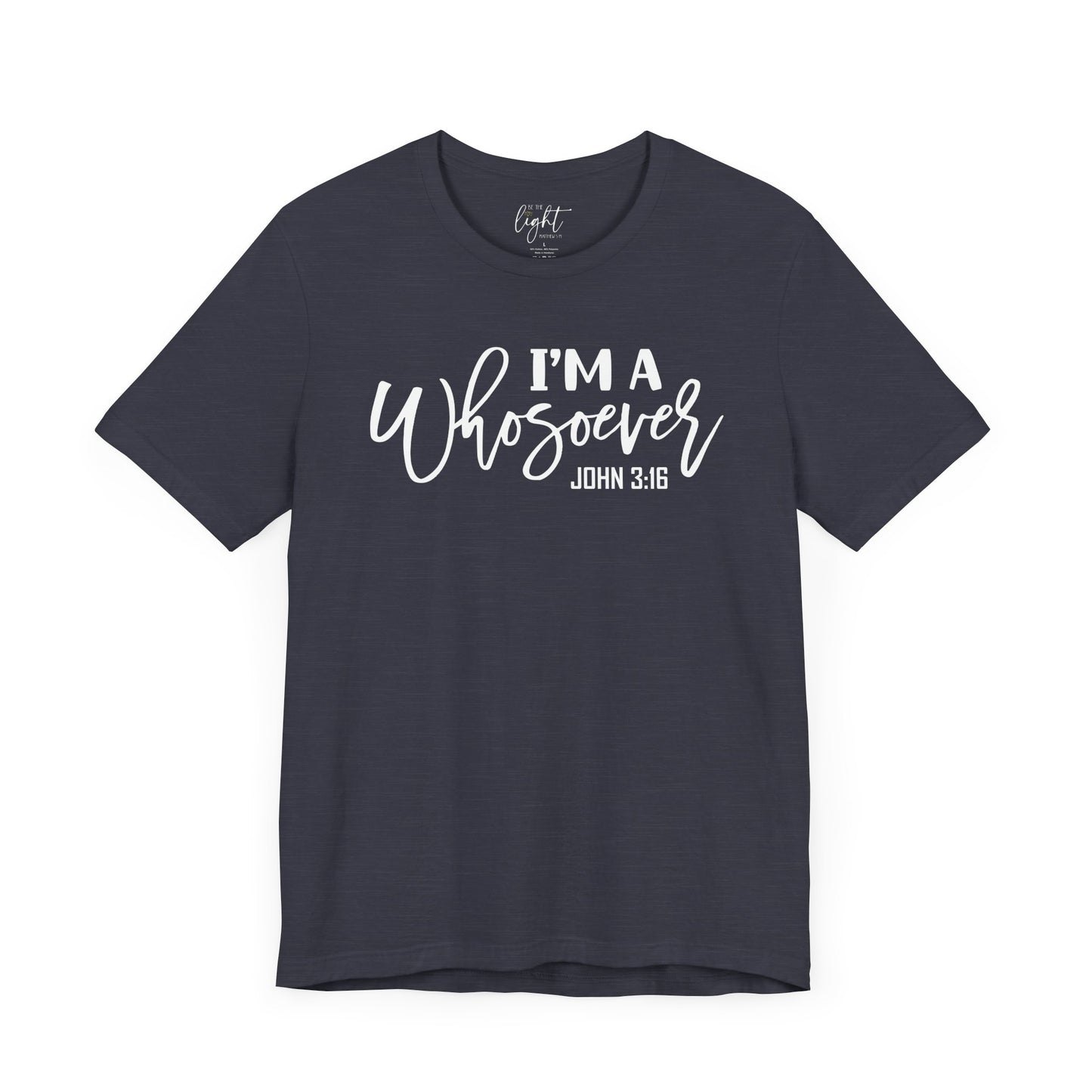 I'm a Whosoever - John 3:16 Tee