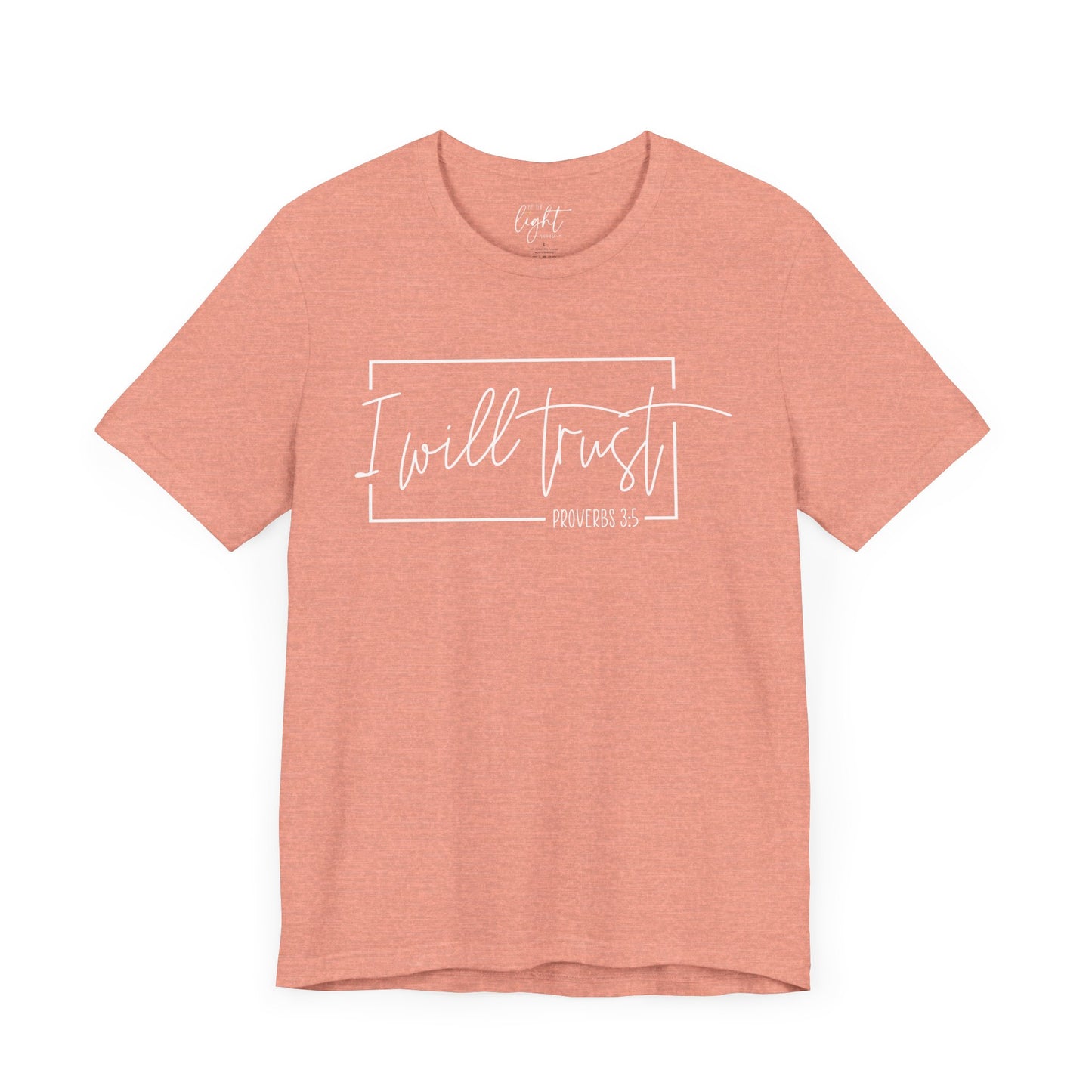 I will Trust - Prov 3:5 Tee