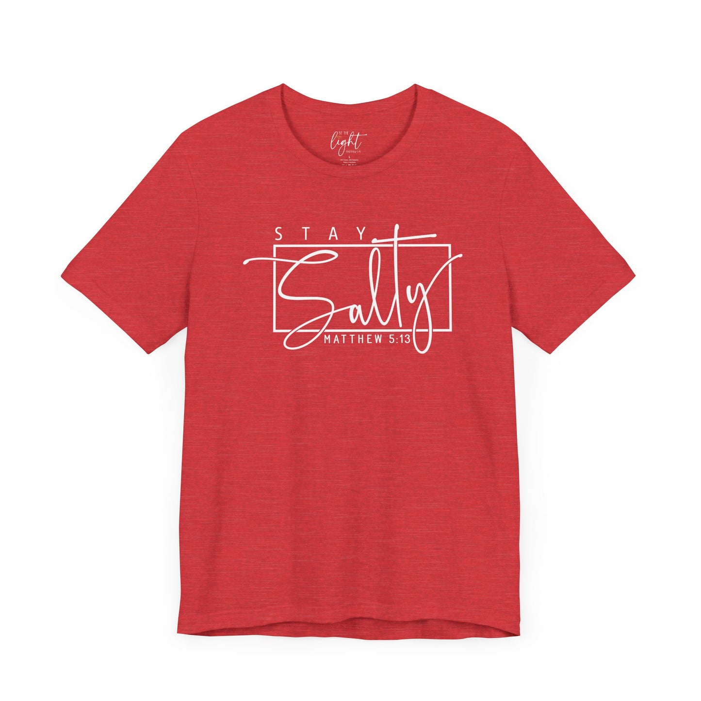 Stay Salty - Matthew 5:13 Tee
