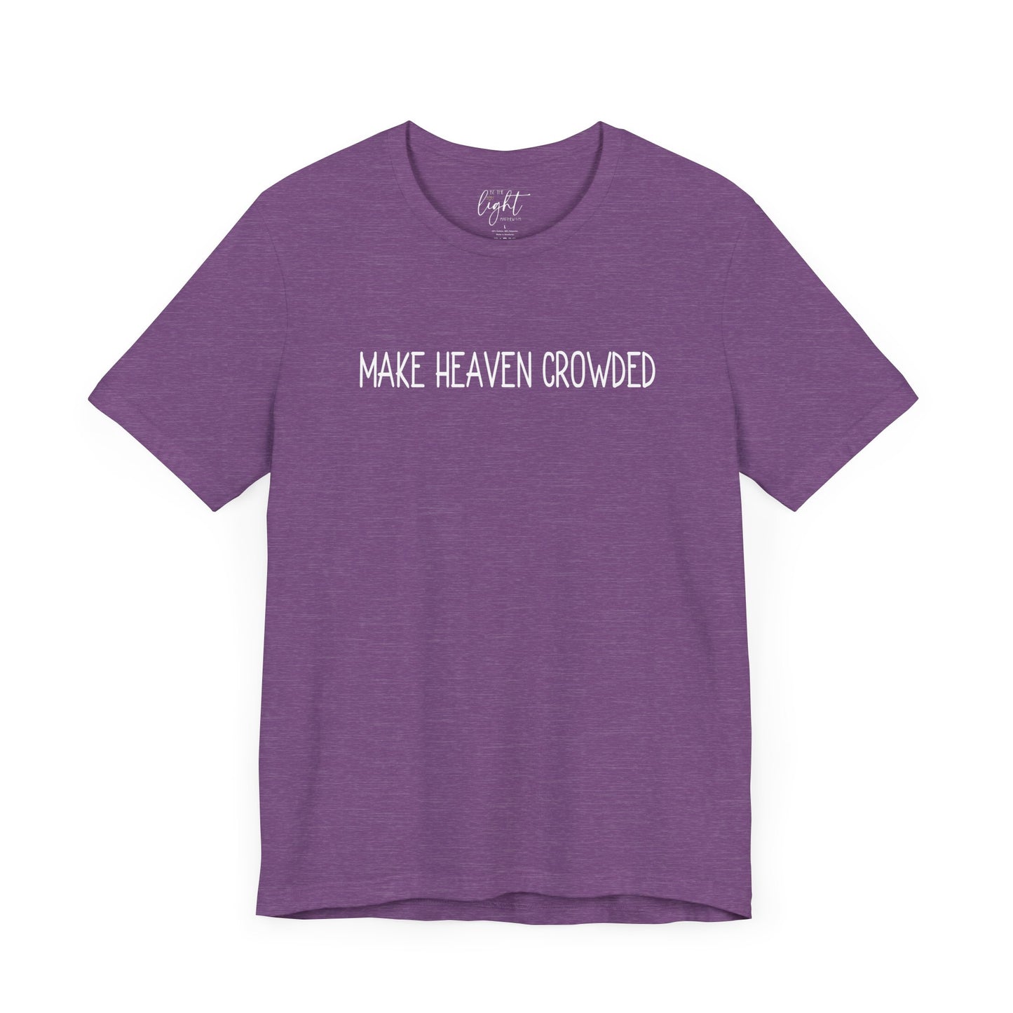Make Heaven Crowded Tee