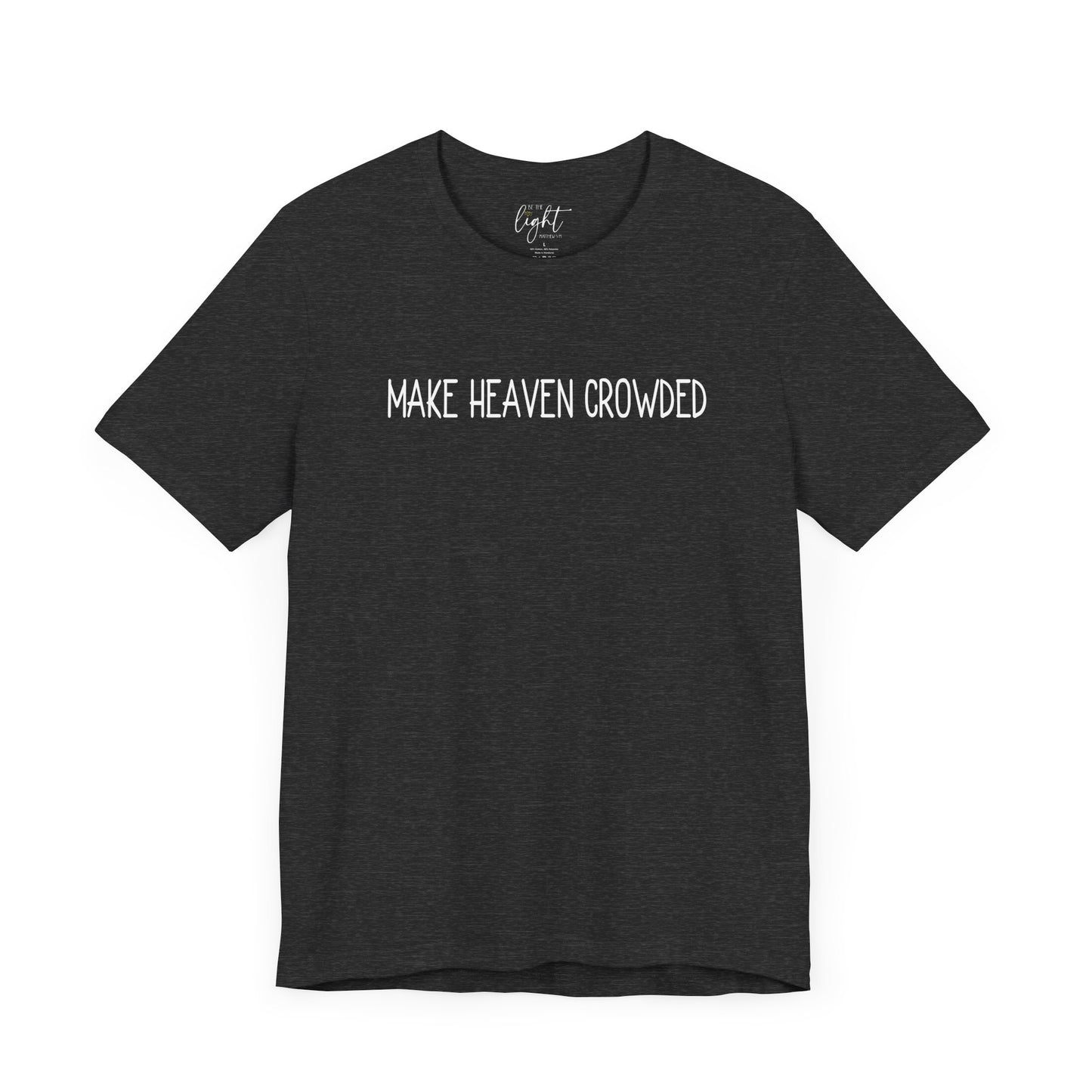 Make Heaven Crowded Tee