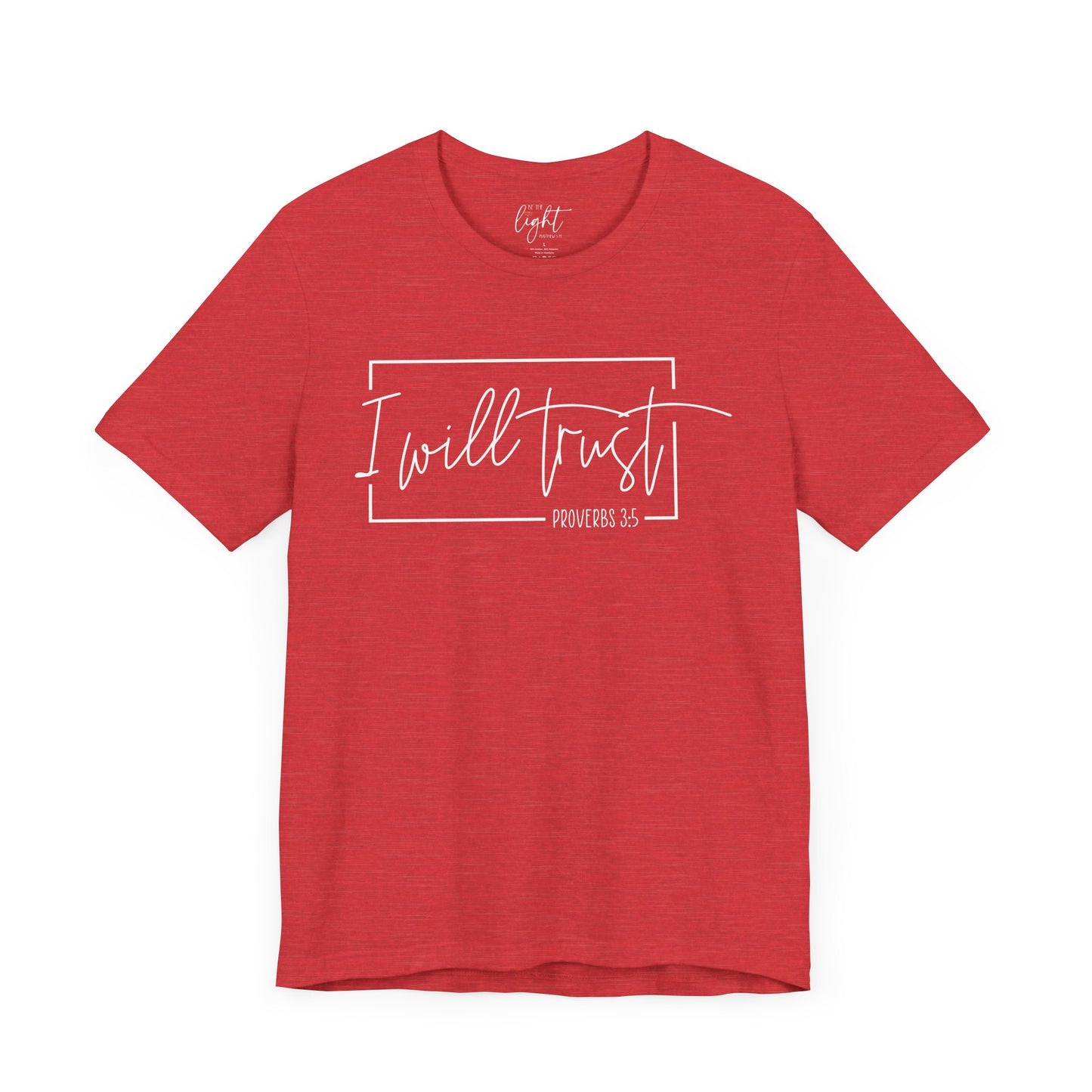 I will Trust - Prov 3:5 Tee
