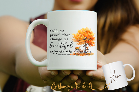 Fall Is Proof That Change Is Beautiful - Customized Mug